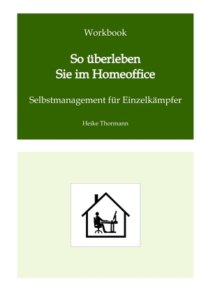 Workbook: So überleben Sie im Homeoffice von Thormann,  Heike