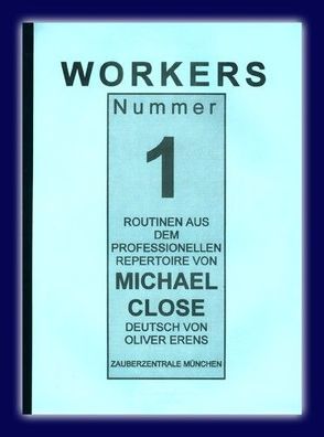 Workers. Routinen aus dem Professionellen Repertoire von Michael Close von Close,  Michael, Evens,  Oliver, Voit,  Harold