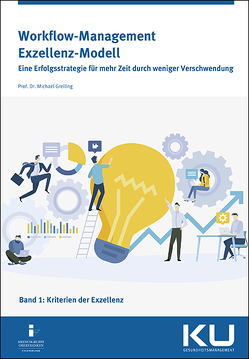 Workflow-Management Exzellenz Modell Band 1 von Greiling,  Prof. Dr. Michael