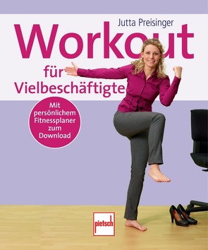 Workout für Vielbeschäftigte von Preisinger,  Jutta