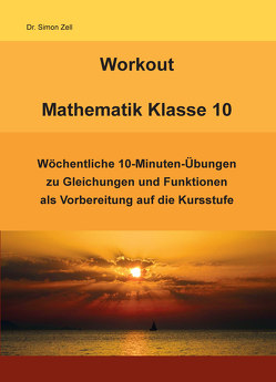 Workout Mathematik Klasse 10 von Zell,  Dr. Simon