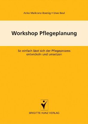 Workshop Pflegeplanung von Beul,  Uwe, Maikranz-Boenig,  Anke