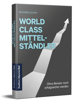 World Class Mittelständler von Glahn,  Richard