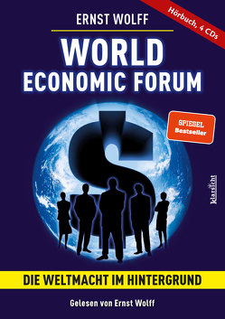 World Economic Forum – Die Weltmacht im Hintergrund von Wolff,  Ernst