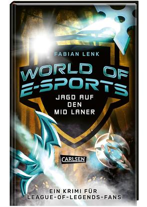 World of E-Sports: Jagd auf den Mid Laner von Lenk,  Fabian