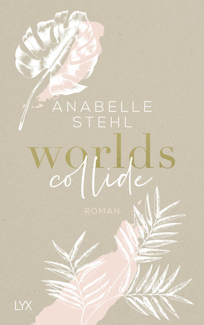 Worlds Collide von Stehl,  Anabelle