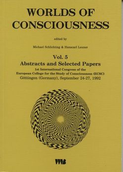 Worlds of Consciousness: Abstracts and Selected Papers von Dobkin de Rios,  Marlene, Downing,  John, Dryer,  Donna, Jacob,  Peyton, Leuner,  Hanscarl, Markus,  Mario, Metzner,  Ralph, Schlichting,  Michael, Shulgin,  Alexander T, Simoes,  Mario, Wasdell,  David, Yensen,  Richard