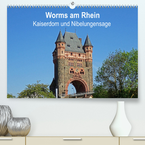 Worms am Rhein – Kaiserdom und Nibelungensage (Premium, hochwertiger DIN A2 Wandkalender 2022, Kunstdruck in Hochglanz) von Andersen,  Ilona