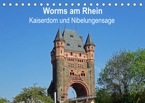 Worms am Rhein – Kaiserdom und Nibelungensage (Tischkalender 2022 DIN A5 quer) von Andersen,  Ilona