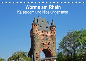 Worms am Rhein – Kaiserdom und Nibelungensage (Tischkalender 2023 DIN A5 quer) von Andersen,  Ilona