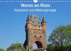 Worms am Rhein – Kaiserdom und Nibelungensage (Wandkalender 2022 DIN A4 quer) von Andersen,  Ilona