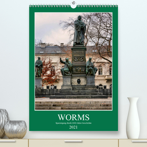 Worms – Spaziergang durch 2000 Jahre Geschichte (Premium, hochwertiger DIN A2 Wandkalender 2021, Kunstdruck in Hochglanz) von Bartruff,  Thomas