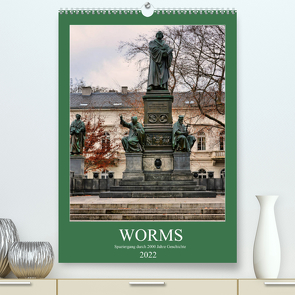 Worms – Spaziergang durch 2000 Jahre Geschichte (Premium, hochwertiger DIN A2 Wandkalender 2022, Kunstdruck in Hochglanz) von Bartruff,  Thomas