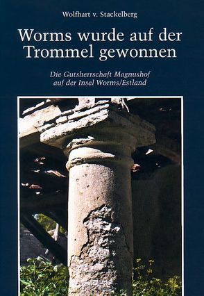 Worms wurde auf der Trommel gewonnen von Stackelberg,  Wolfhart von