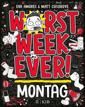 Worst Week Ever – Montag von Amores,  Eva, Cosgrove,  Matt, Möller,  Jan