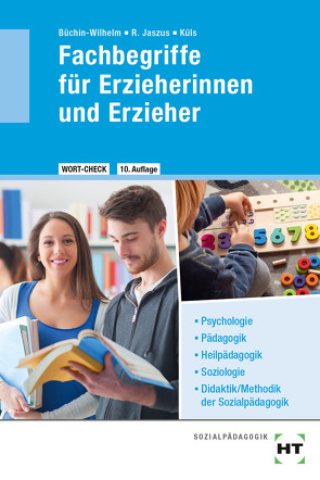 WORT-CHECK Fachbegriffe für Erzieherinnen und Erzieher von Büchin-Wilhelm,  Irmgard, Dr. Jaszus,  Rainer, Dr. Küls,  Holger