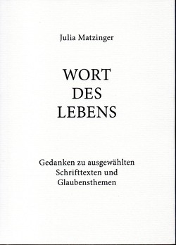 Wort des Lebens von Matzinger,  Julia