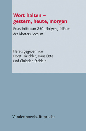 Wort halten – gestern, heute, morgen von Anhelm,  Fritz Erich, Boetticher,  Manfred von, Hirschler,  Horst, Holze,  Heinrich, Hucker,  Bernd Ulrich, Kruhöffer,  Gerald, Kruse,  Martin, Kück,  Thomas Jan, Ohst,  Martin, Otte,  Hans, Reitemeier,  Arnd, Röckelein,  Hedwig, Roth,  Hermann Josef, Sosnitza,  Simon, Stäblein,  Christian, Wiesenfeldt,  Christoph, Woeller,  Michael