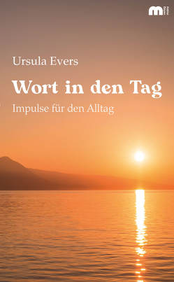 Wort in den Tag von Evers,  Ursula