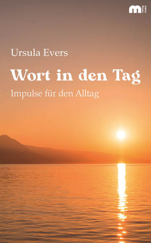 Wort in den Tag von Evers,  Ursula