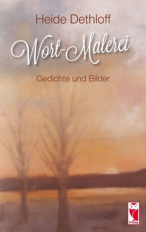 Wort-Malerei von Dethloff,  Heide
