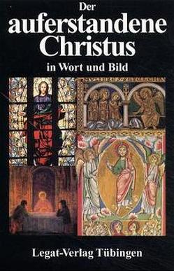 Wort und Bild Reihe / Der auferstandene Christus in Wort und Bild von Aßmus-Neumann,  Friederike, Gass,  Erhard, Neumann,  Jörg, Ostarhild,  Heike