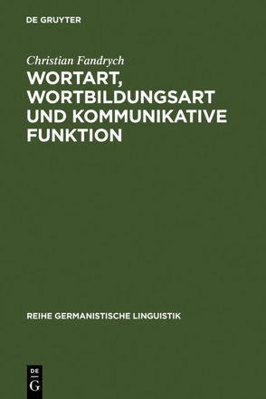 Wortart, Wortbildungsart und kommunikative Funktion von Fandrych,  Christian