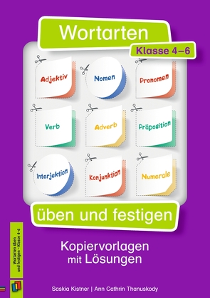 Wortarten üben und festigen – Klasse 4-6 von Kistner,  Saskia, Thanuskody,  Ann Cathrin