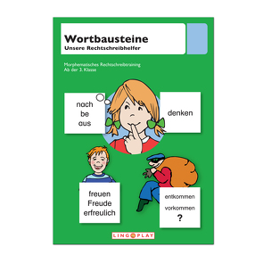 Wortbausteine – unsere Rechtschreibhelfer