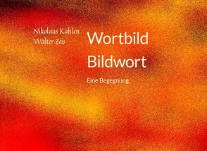 Wortbild, Bildwort von Kahlen,  Nikolaus, Zeis,  Walter