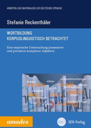 Wortbildung korpuslinguistisch betrachtet von Reckenthäler,  Stefanie