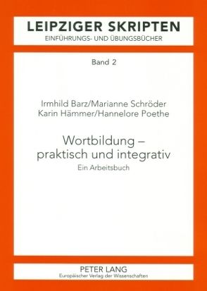 Wortbildung – praktisch und integrativ von Barz,  Irmhild, Hämmer,  Karin, Poethe,  Hannelore, Schröder,  Marianne