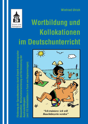 Wortbildung und Kollokationen im Deutschunterricht von Ulrich,  Winfried