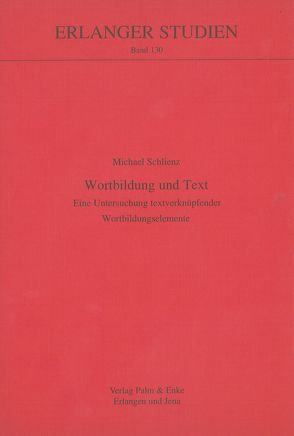 Wortbildung und Text von Schlienz,  Michael