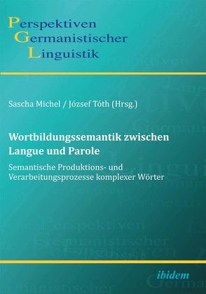 Wortbildungssemantik zwischen Langue und Parole von Altmann,  Hans, Brdar,  Mario, Brdar-Szabó,  Rita, Eichinger,  Ludwig, Engerer,  Volkmar, Fabcic,  Melanija, Gerdes,  Jens, Girnth,  Heiko, Illés,  Andrea, Klump,  Andre, Knipf-Komlósi,  Elisabeth, Lawrenz,  Birgit, Michel,  Sascha, Ortner,  Lorelies, Peschel,  Corinna, Poethe,  Hannelore, Putschke,  Wolfgang, Sobotta,  Kirsten, Tóth,  József, Weber,  Tilo