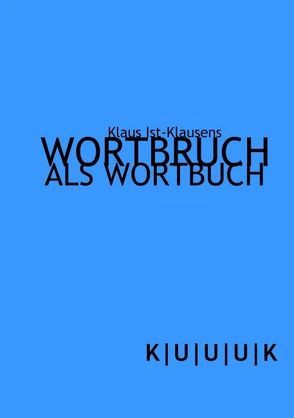 Wortbruch als Wortbuch von Ist-Klausens,  Klaus