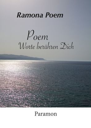 Worte berühren Dich von Poem,  Ramona