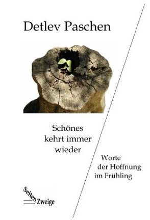 Worte der Hoffnung / Frühling – Schönes kehrt immer wieder von Paschen,  Detlev