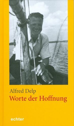 Worte der Hoffnung von Delp,  Alfred, Haub,  Rita