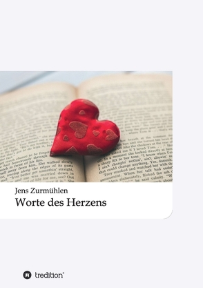 Worte des Herzens von Zurmühlen,  Jens