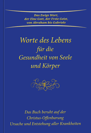 Worte des Lebens für die Gesundheit von Seele und Körper von Gabriele