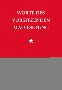 Worte des Vorsitzenden von Tsetung,  Mao