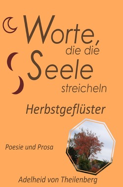 Worte, die die Seele streicheln von von Theilenberg,  Adelheid