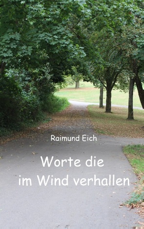 Worte die im Wind verhallen von Eich,  Raimund