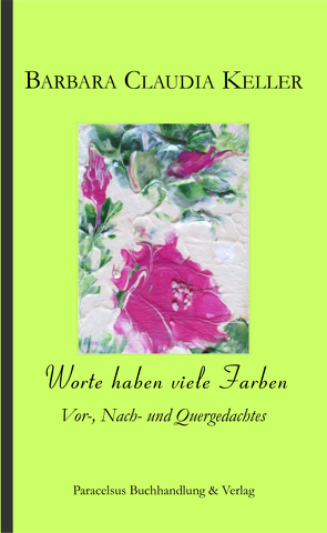 Worte haben viele Farben von Keller,  Barbara Claudia