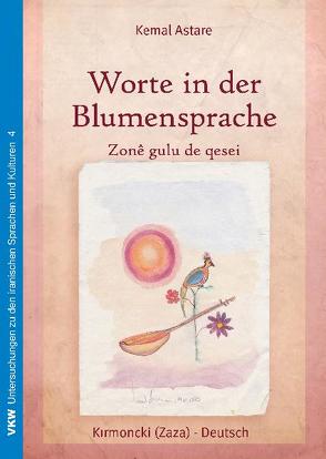 Worte in der Blumensprache – Zone gulu de quesei von Astare,  Kemal