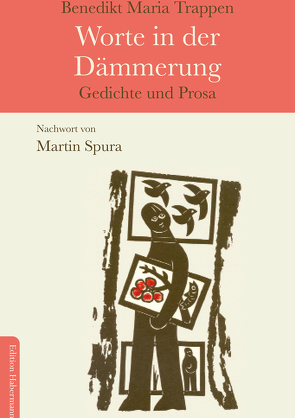 Worte in der Dämmerung von Spura,  Martin, Trappen,  Benedikt Maria