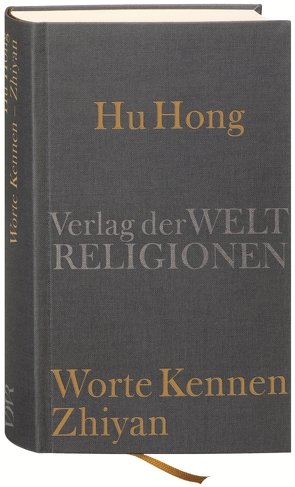 Worte kennen – Zhiyan von Ess,  Hans van, Hong,  Hu