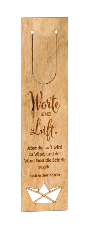 Worte sind Luft. Aber die Luft wird zu Wind, und der Wind lässt die Schiffe segeln. nach Arthur Köstler von Engeln,  Reinhard