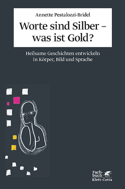 Worte sind Silber – was ist Gold? von Borst,  Ulrike, Pestalozzi-Bridel,  Annette